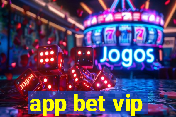 app bet vip